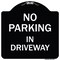 Signmission No Parking in Driveway Heavy-Gauge Aluminum Architectural Sign, 18" x 18", BW-1818-23723 A-DES-BW-1818-23723 - alternate 1